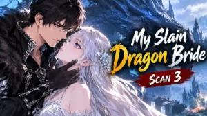 My Slain Dragon Bride Scan 3 – Complete Chapter Breakdown and Story Analysis
